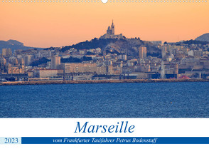 Marseille vom Frankfurter Taxifahrer Petrus Bodenstaff (Wandkalender 2023 DIN A2 quer) von Bodenstaff,  Petrus