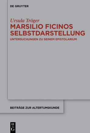 Marsilio Ficinos Selbstdarstellung von Tröger,  Ursula