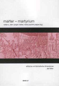 Marter – Martyrium von Dörr,  Volker C, Nelles,  Juergen, Pieper,  Hans J
