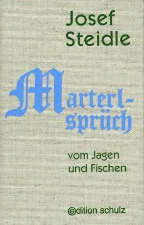 Marterlsprüch von Steidle,  Josef