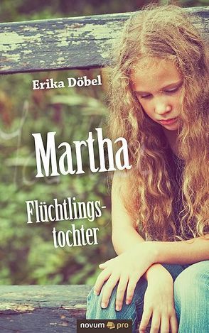 Martha Flüchtlingstochter von Döbel,  Erika