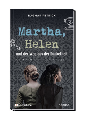 Martha, Helen und der Weg aus der Dunkelheit von Petrick,  Dagmar