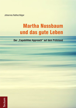 Martha Nussbaum und das gute Leben von Nathschläger,  Johannes