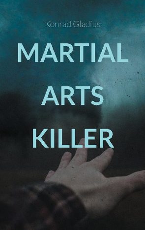 Martial Arts Killer von Gladius,  Konrad