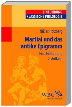 Martial und das antike Epigramm von Holzberg,  Niklas