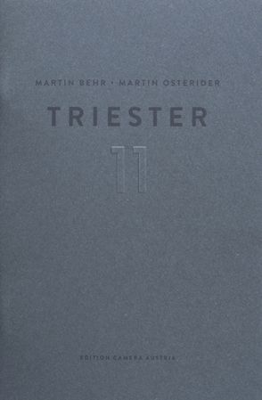 Martin Behr, Martin Osterider: Triester 11 von Behr,  Martin, Braun,  Reinhard, Osterider,  Martin
