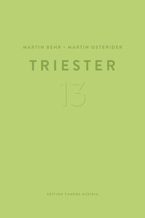 Martin Behr, Martin Osterider: Triester 13 von Behr,  Martin, Braun,  Reinhard, Osterider,  Martin