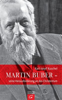 Martin Buber – seine Herausforderung an das Christentum von Kuschel,  Karl-Josef