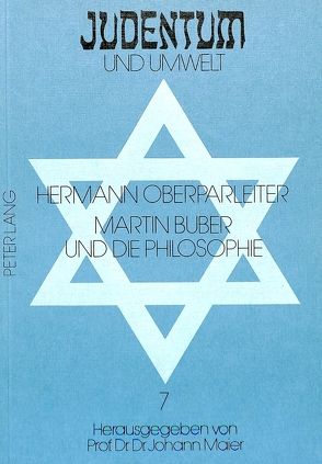 Martin Buber und die Philosophie von Oberparleiter,  Hermann