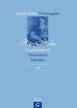 Martin Buber-Werkausgabe (MBW) / Chassidismus II von Buber,  Martin, Talabardon,  Susanne