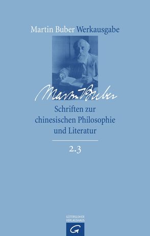 Martin Buber-Werkausgabe (MBW) / Schriften zur chinesischen Philosophie und Literatur von Buber,  Martin, Eber,  Irene