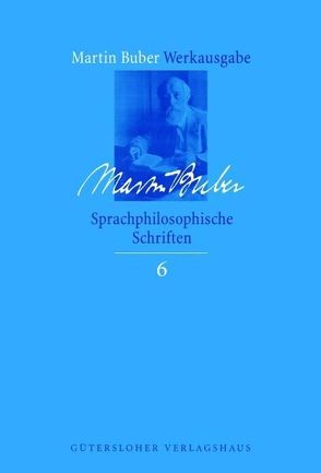 Martin Buber-Werkausgabe (MBW) / Sprachphilosophische Schriften von Biemann,  Asher D., Buber,  Martin