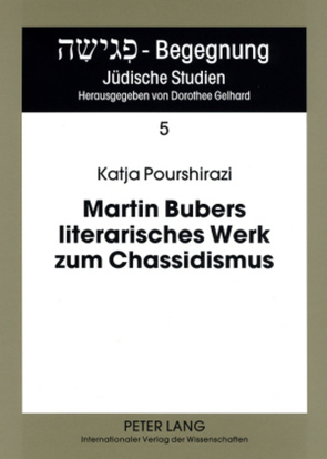Martin Bubers literarisches Werk zum Chassidismus von Pourshirazi,  Katja