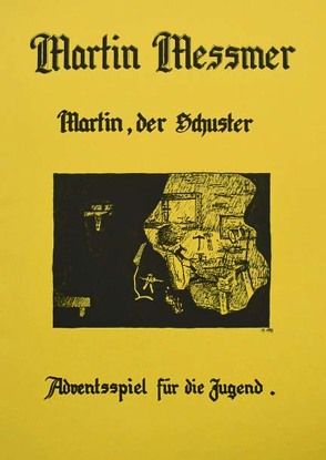 Martin der Schuster von Messmer,  Martin, Messmer,  Walter