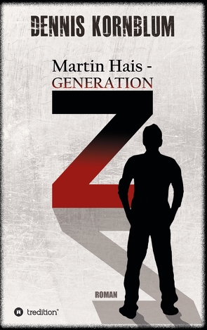 Martin Hais – Generation Z von Kornblum,  Dennis, Mentorium
