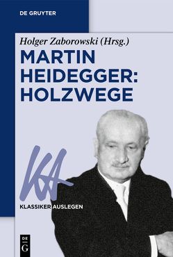 Martin Heidegger: Holzwege von Zaborowski,  Holger