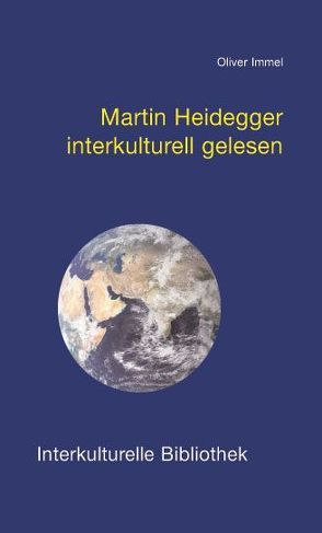 Martin Heidegger interkulturell gelesen von Immel,  Oliver