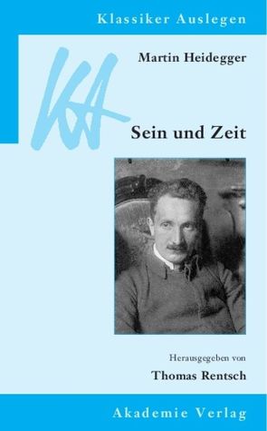 Martin Heidegger: Sein und Zeit von Rentsch,  Thomas