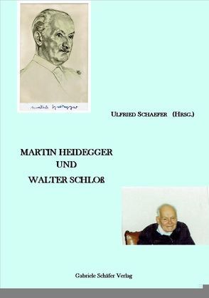 Martin Heidegger und Walter Schloß von Schaefer,  Ulfried