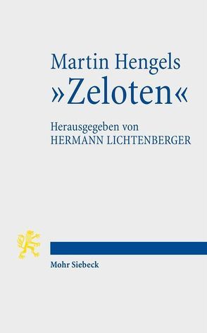 Martin Hengels „Zeloten“ von Deines,  Roland, Lichtenberger,  Hermann