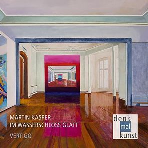 Martin Kasper: IM WASSERSCHLOSS GLATT – VERTIGO von Kasper,  Martin, Müller,  Hans-Joachim, Rüth,  Bernhard