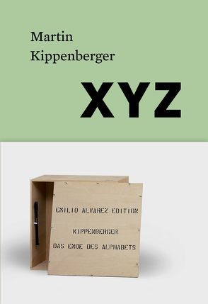 Martin Kippenberger. XYZ von Brugger,  Ingried, Ortner-Kreil,  Lisa