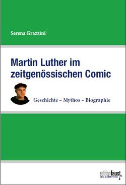 Martin Luther im zeitgenössischen Comic von Grazzini,  Serena