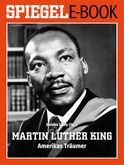 Martin Luther King – Amerikas Träumer von Shafy,  Samiha