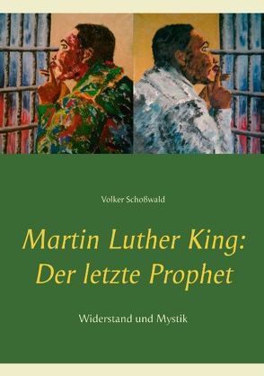 Martin Luther King: Der letzte Prophet von Schoßwald,  Volker