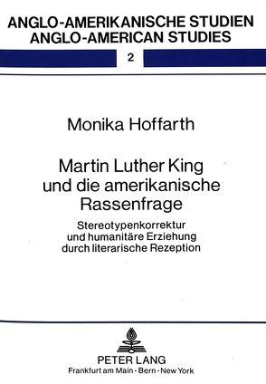 Martin Luther King und die amerikanische Rassenfrage von Hoffarth-Zelloe,  Monika