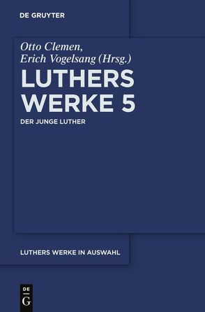Martin Luther: Luthers Werke in Auswahl / Der junge Luther von Luther,  Martin, Vogelsang,  Erich