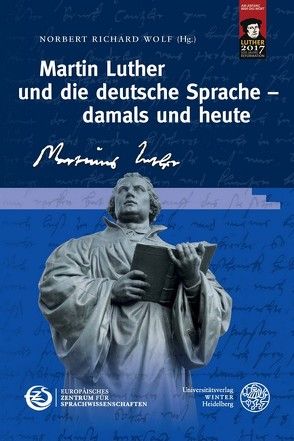 Martin Luther und die deutsche Sprache – damals und heute von Wolf,  Norbert Richard