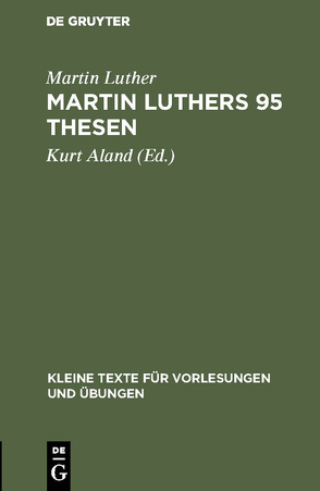 Martin Luthers 95 Thesen von Aland,  Kurt, Luther,  Martin
