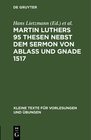 Martin Luthers 95 Thesen nebst dem Sermon von Ablaß und Gnade 1517 von Aland,  Kurt, Luther,  Martin