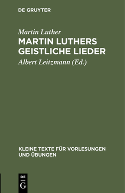 Martin Luthers geistliche Lieder von Leitzmann,  Albert, Luther,  Martin