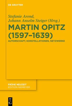 Martin Opitz (1597–1639) von Arend,  Stefanie, Steiger,  Johann Anselm
