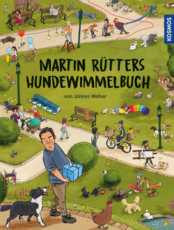 Martin Rütters Hundewimmelbuch von Rütter,  Martin, Weber,  Jannes