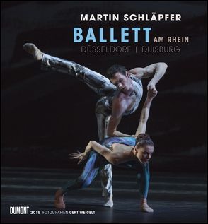 Martin Schläpfer – Ballett am Rhein 2019 – Wandkalender 44,5 x 48,0 cm – Spiralbindung von DUMONT Kalenderverlag, Weigelt,  Gert