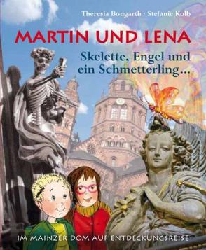 Martin und Lena. Skelette, Engel und ein Schmetterling von Bongarth,  Theresia, Kolb,  Stefanie