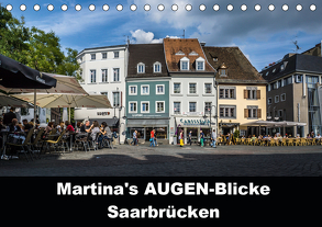 Martina’s AUGEN-Blicke – Saarbrücken (Tischkalender 2020 DIN A5 quer) von Thewes,  Martina