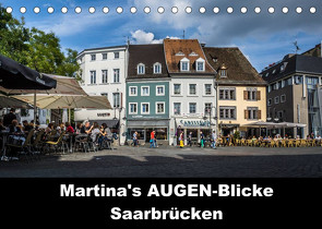 Martina’s AUGEN-Blicke – Saarbrücken (Tischkalender 2022 DIN A5 quer) von Thewes,  Martina