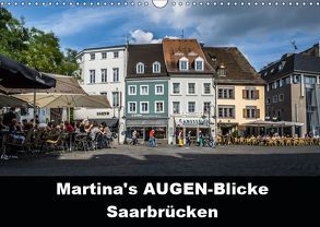 Martina’s AUGEN-Blicke – Saarbrücken (Wandkalender 2019 DIN A3 quer) von Thewes,  Martina