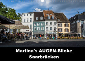 Martina’s AUGEN-Blicke – Saarbrücken (Wandkalender 2022 DIN A3 quer) von Thewes,  Martina