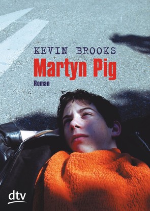 Martyn Pig von Brooks,  Kevin, Gutzschhahn,  Uwe-Michael