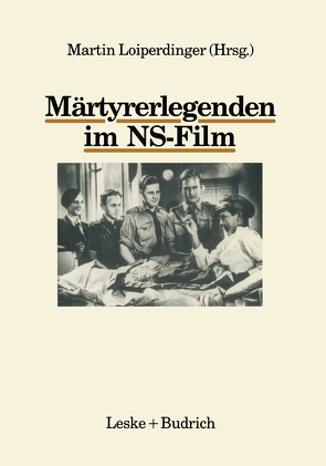 Märtyrerlegenden im NS-Film von Loiperdinger,  Martin