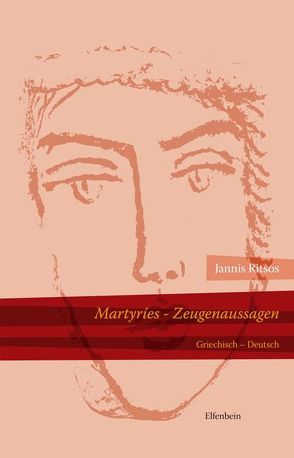 Martyríes – Zeugenaussagen von Dietz,  Günter, Ritsos,  Jannis, Schellinger,  Andrea