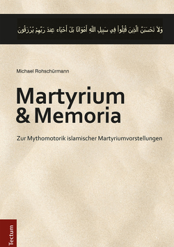 Martyrium und Memoria von Rohschürmann,  Michael