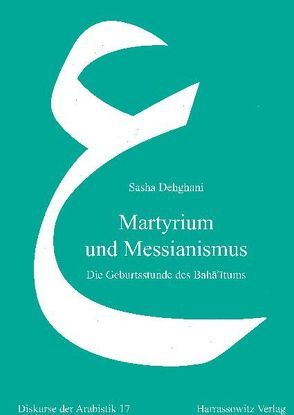 Martyrium und Messianismus von Dehghani,  Sasha