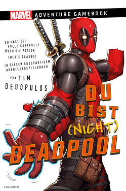 Marvel | Adventure Game Book: Du bist (nicht) Deadpool von Dedopulos,  Tim, Ulmer,  René