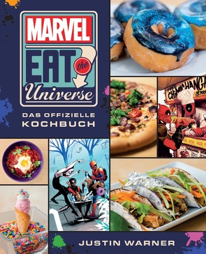 Marvel Eat the Universe: Das offizielle Kochbuch von El Massih,  Alexis, Kasprzak,  Andreas, Warner,  Justin